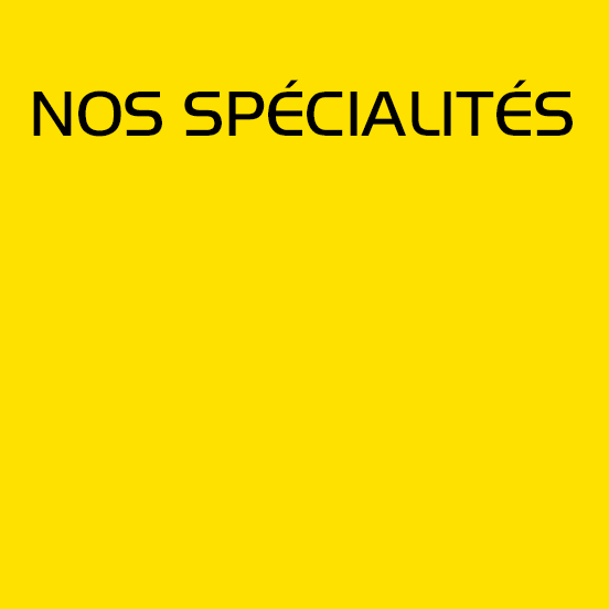 Nos spécialités